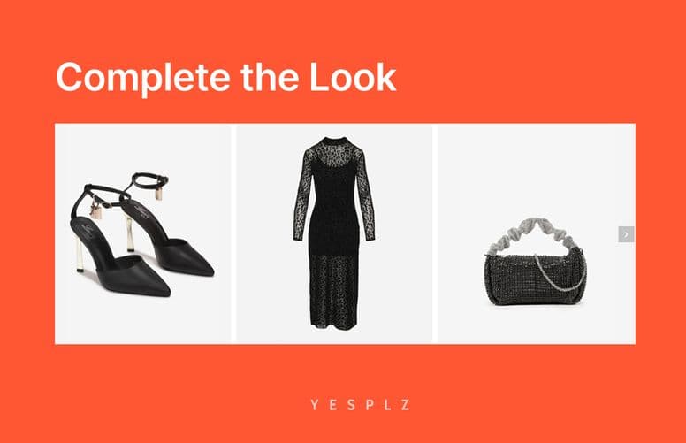 Complete the Look recommendations turns a one-item interest into a multi-item order.