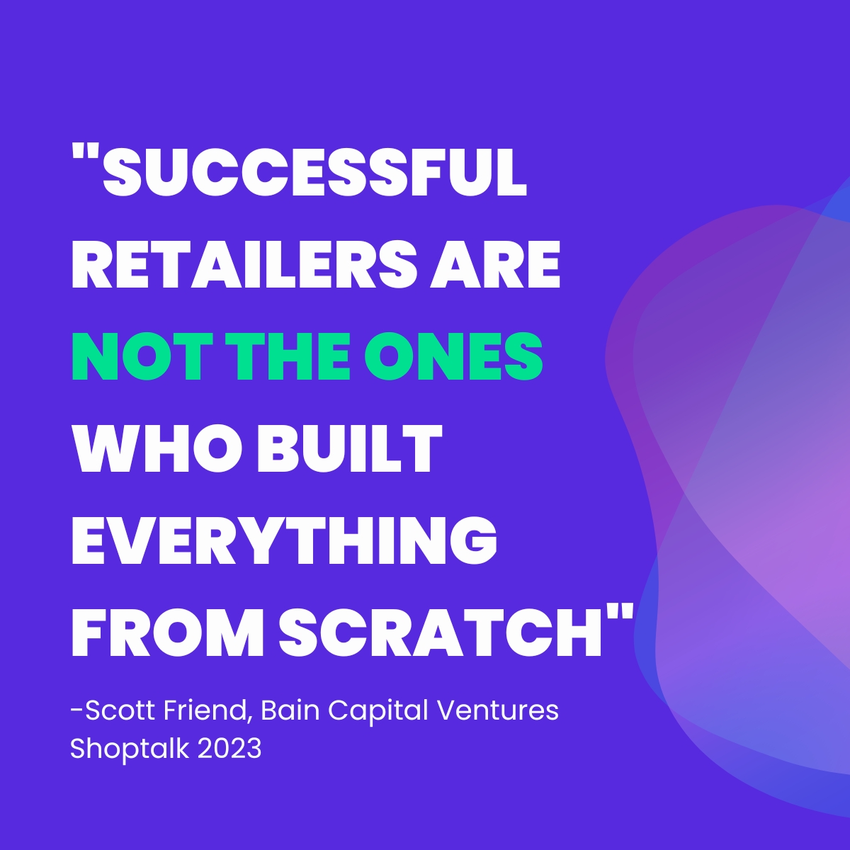 Quote from Bain Capital Ventures on successful retailers at Shoptalk 2023