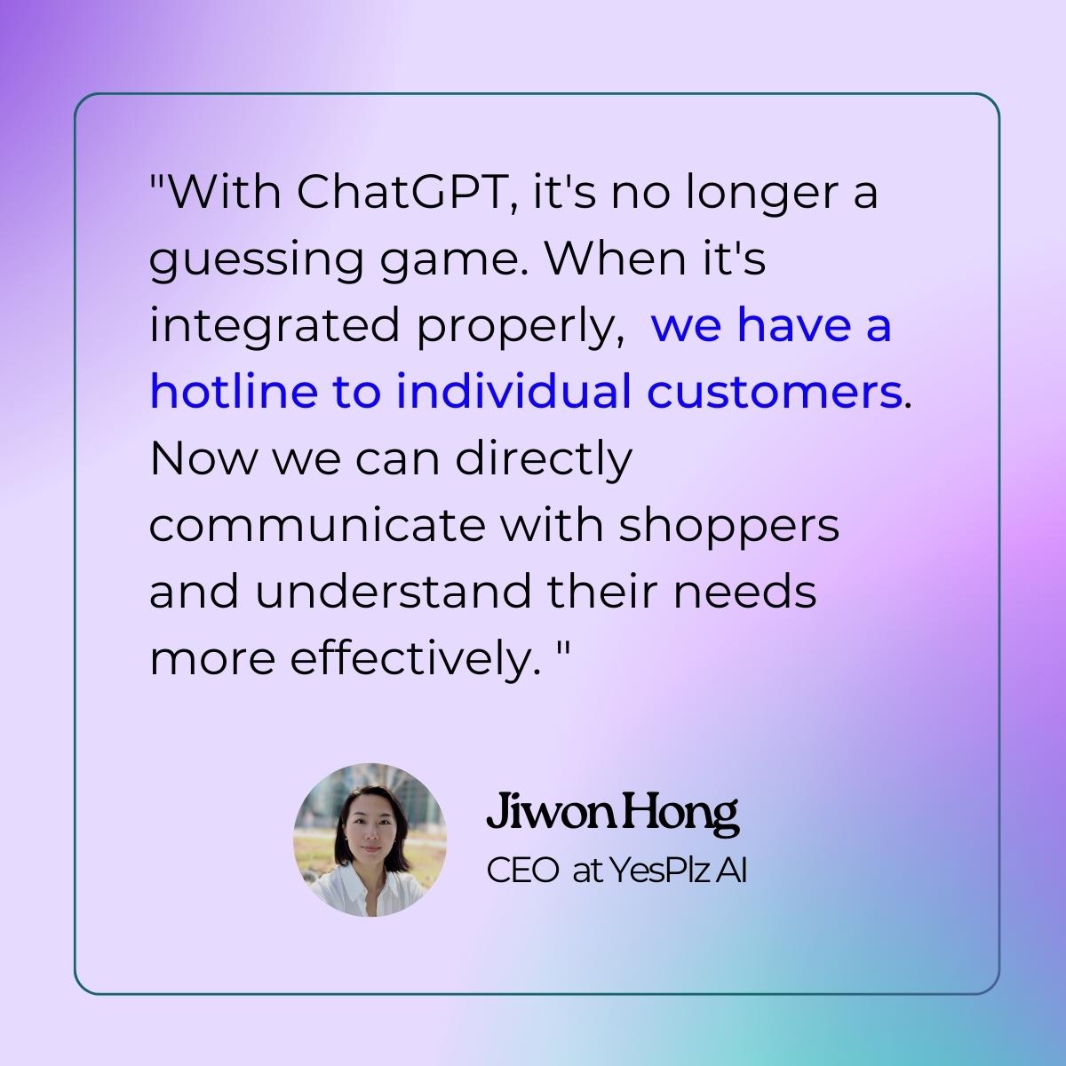 Quote on ChatGPT for eCommerce by Jiwon Hong CEO of YesPlz AI