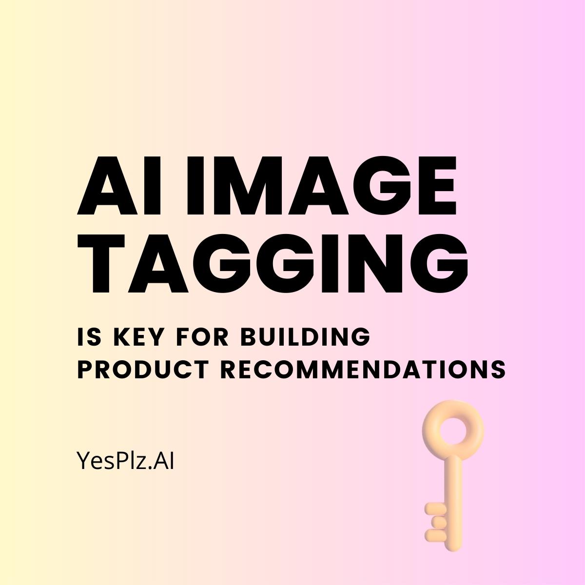 Gradient background with bold text that AI image tagging is the key to ecommerce recommendations