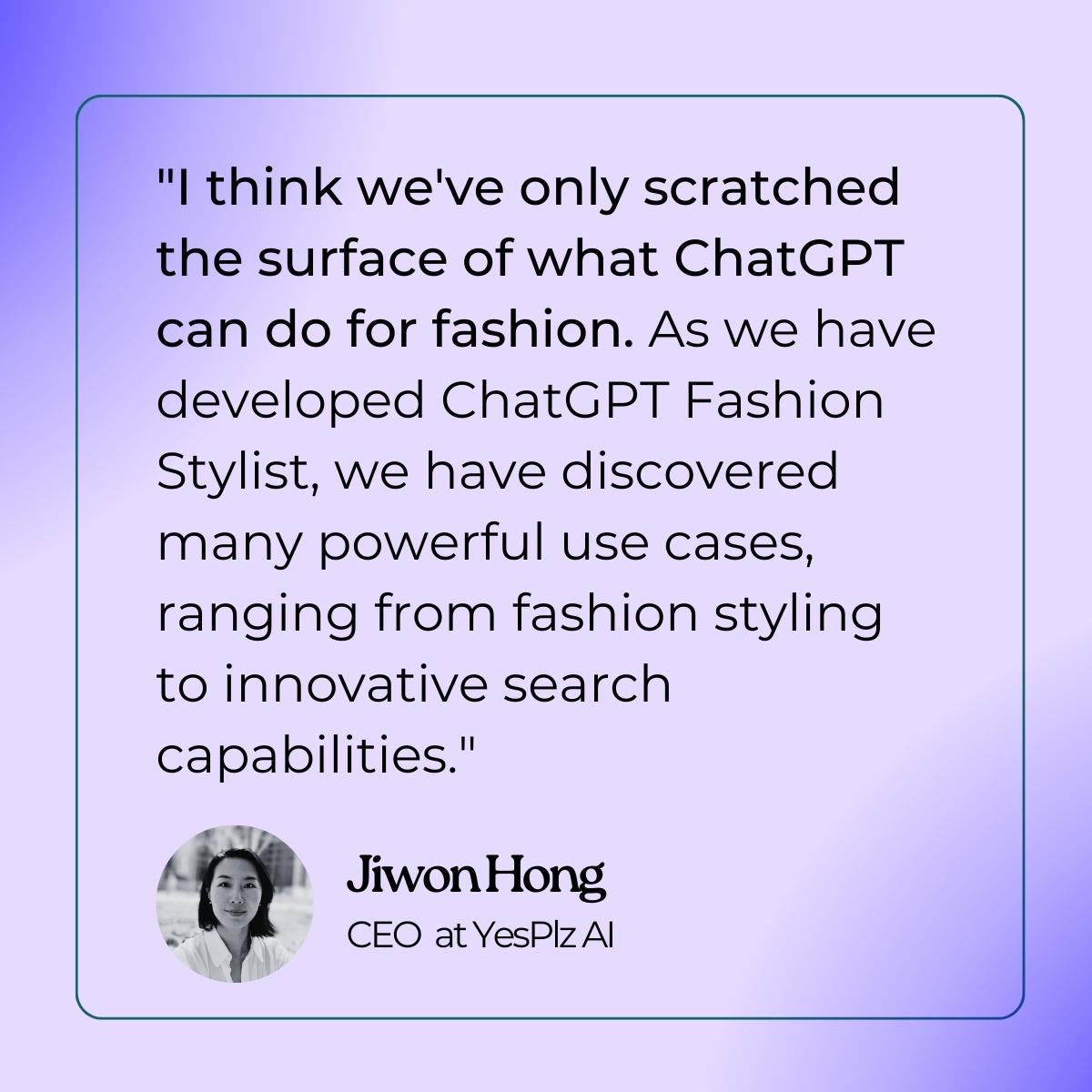ChatGPT for fashion quote by YesPlz AI CEO Jiwon Hong against a gradient background