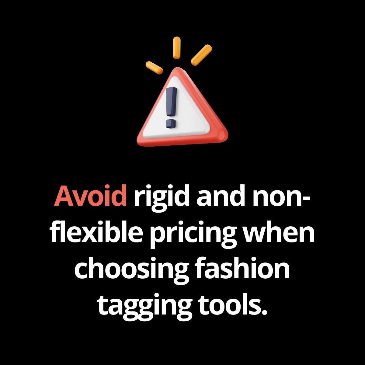 Advice on avoiding rigid pricing for fashion tagging tools