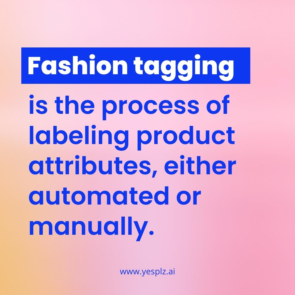 A definition of fashion tagging against a gradient background