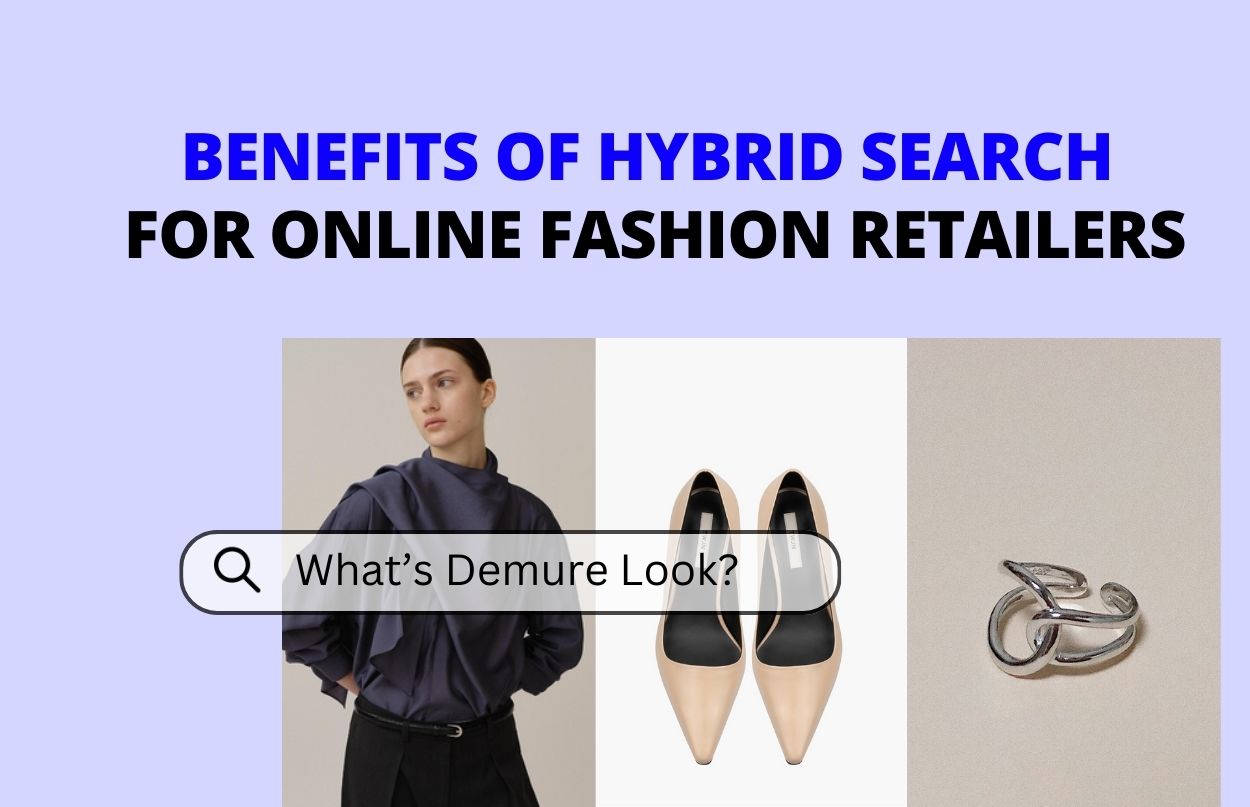 Benefits of Hybrid Search for Online Fashion Retailers